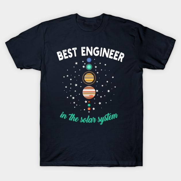 Best Engineer in The Solar System T-Shirt by Fusion Designs